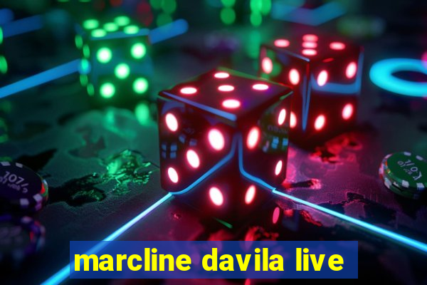 marcline davila live